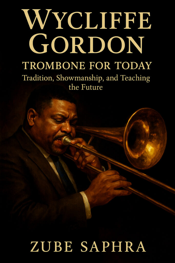 WYCLIFFE GORDON_ MASTER OF THE TROMBONE_RESIZED